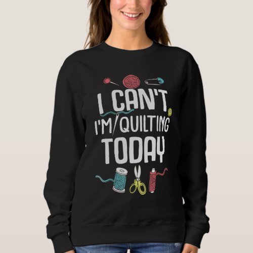 Funny Quilting For Women Quilt Sewing Quilter Love Sweatshirt