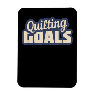 Funny Quilting Goals Quilting Magnet