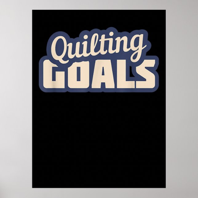 Funny Quilting Goals Quilting Poster (Front)