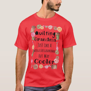 Funny Quilting Grandma Way Cooler, Sewing T-Shirt