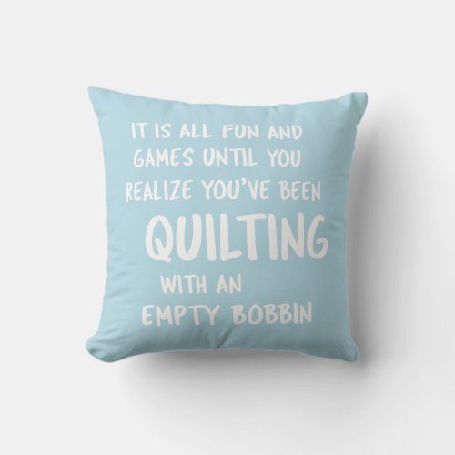 Funny Quilting Problems Quote for Quilters Blue Throw Pillow