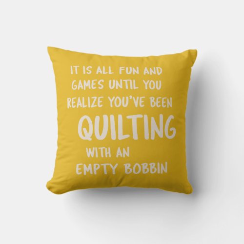 Funny Quilting Problems Quote for Quilters Yellow Throw Pillow