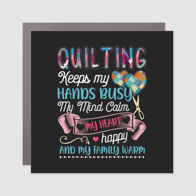 Funny Quilting Quilting Keeps My Hands Busy Car Magnet (Front)