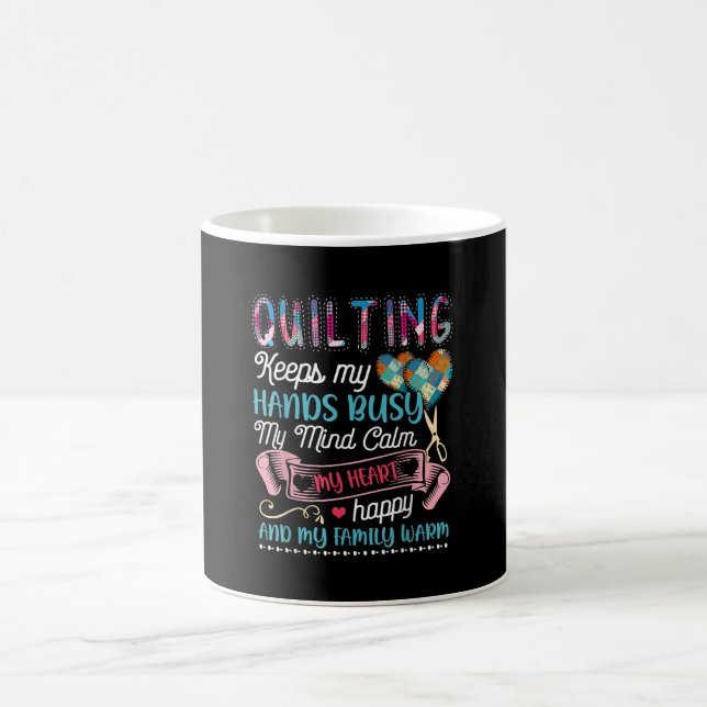 Funny Quilting Quilting Keeps My Hands Busy Coffee Mug (Center)
