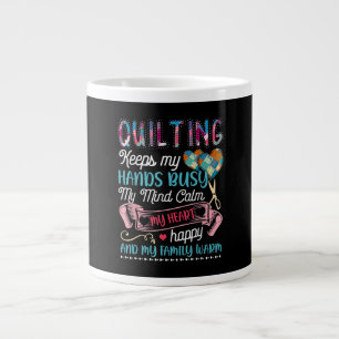 Funny Quilting Quilting Keeps My Hands Busy Giant Coffee Mug