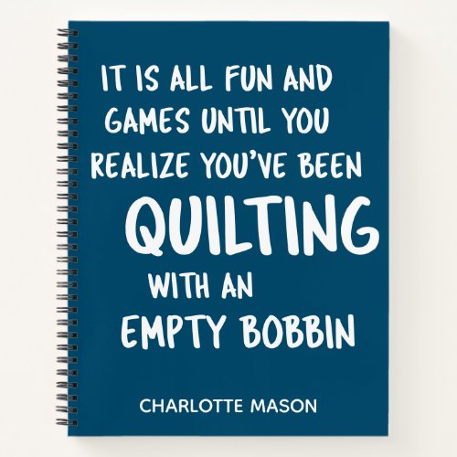 Funny Quilting Quote for Quilters Personalized Notebook