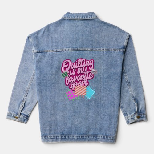 Funny Quilting Quotes Gift I Sewing Quilt  Denim Jacket