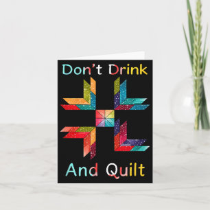 Funny Quilting Sewing Don't Drink And Quilt Gift F Card