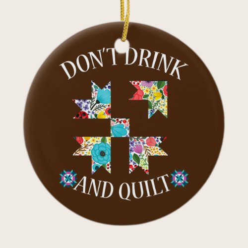 Funny Quilting Sewing Quilt Quilter Gifts  Ceramic Ornament