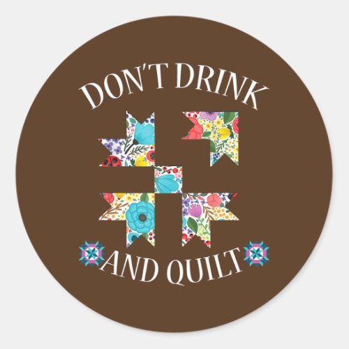 Funny Quilting Sewing Quilt Quilter Gifts  Classic Round Sticker