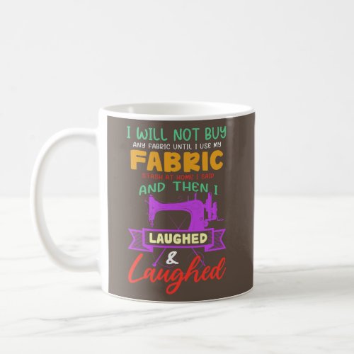 Funny Quilting Sewing Sayings Gift For Sewer Coffee Mug