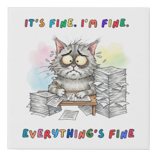 Funny Quirky Cat "Everything’s Fine" Faux Canvas Print