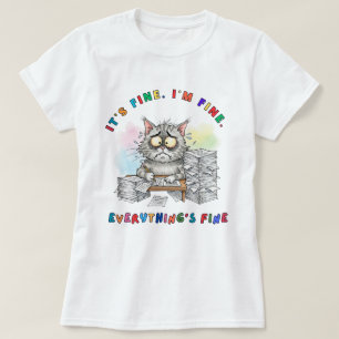 Funny Quirky Cat 'Everything’s Fine' Women’s T-Shirt