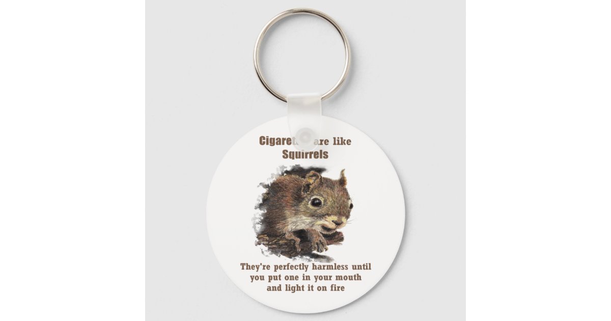 Funny Quit Smoking Motivational Quote Squirrel Keychain | Zazzle