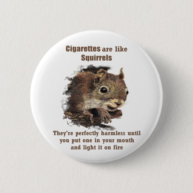 Funny Quit Smoking Motivational Quote  Squirrel Pinback Button (Front)
