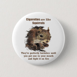 Funny Quit Smoking Motivational Quote Squirrel Pinback Button
