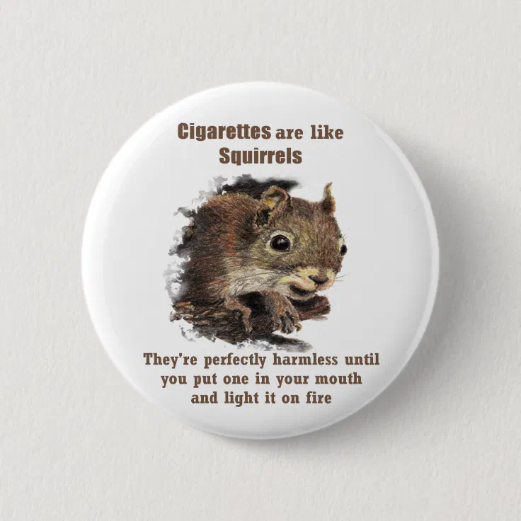 Funny Quit Smoking Motivational Quote Squirrel Pinback Button | Zazzle Funny Quit Smoking Motivational Quote Squirrel Pinback Button | Zazzle