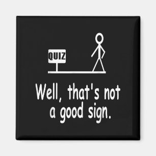 Funny Quiz Joke Stick Figure Not A Great Sign Pun Magnet