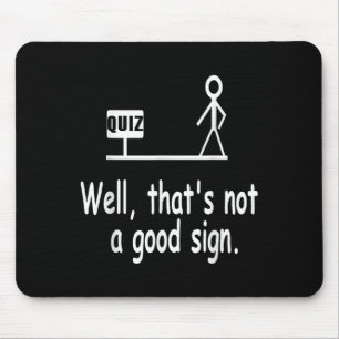 Funny Quiz Joke Stick Figure Not A Great Sign Pun  Mouse Pad