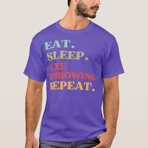 FUNNY QUOTE ABOUT AXE THROWING AND MODERN SPORTS E T_Shirt