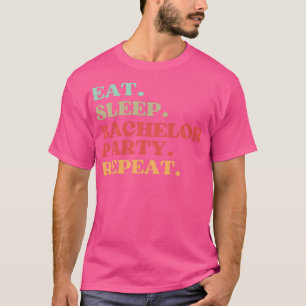 FUNNY QUOTE ABOUT BACHELOR PARTY AND BACHELORETTE  T-Shirt
