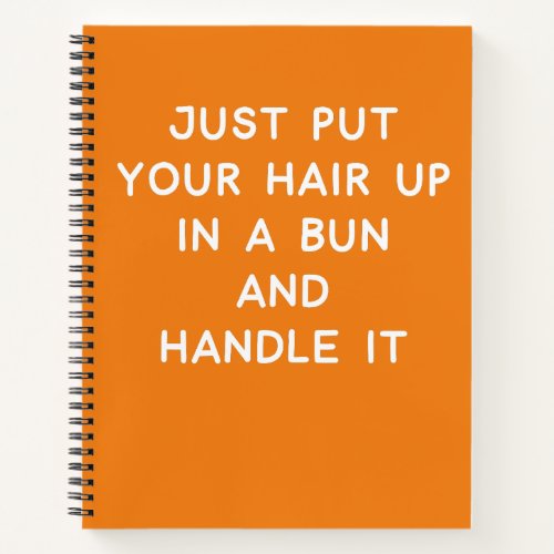 Funny Quote About Life Advice and Resilience Notebook