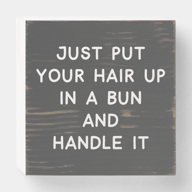 Funny Quote About Life Advice and Resilience Wooden Box Sign (Front Horizontal)