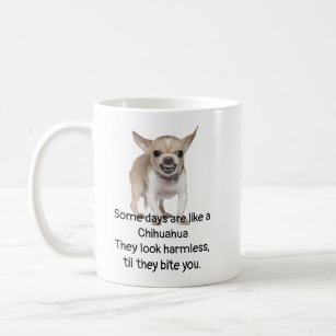 Funny Quote about Life with Chihuahua Dog Coffee Mug