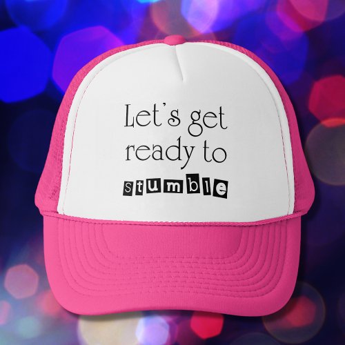 Funny quote Bachelorette trucker hats birthday