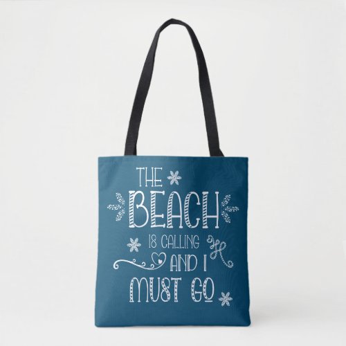 Funny Quote Beach Is Calling I Must Go Turquoise Tote Bag