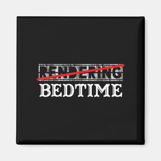 Funny Quote Bedtime Graphic Gift  Magnet (Front)