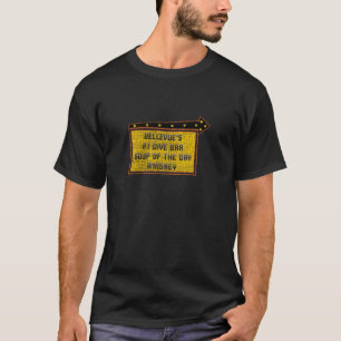 Funny Quote Bellevue S Dive Bar Whiskey Sign T-Shirt