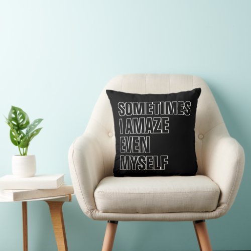 Funny Quote Black And White Lettering Throw Pillow
