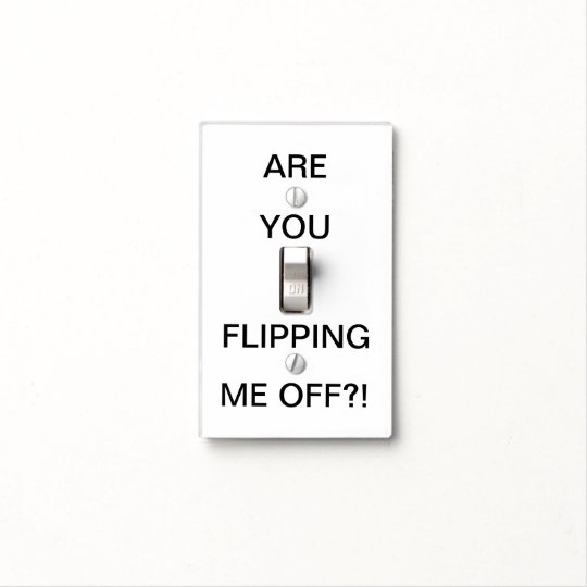 Funny Quote Black and White Light Switch Cover