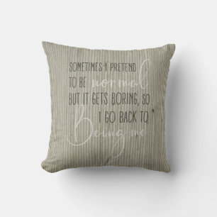 Funny quote Boho chic natural texture look Throw Pillow