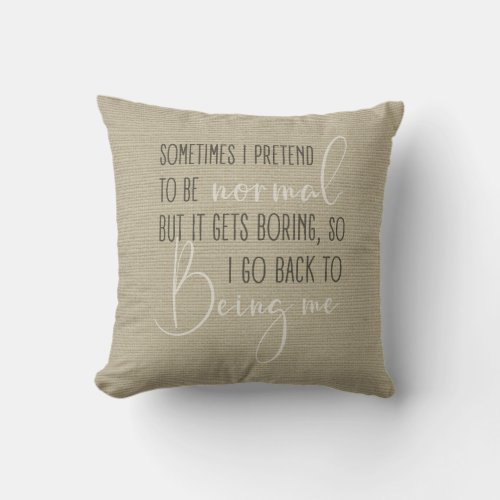 Funny quote Boho chic natural texture look Throw Pillow