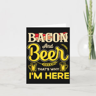 Funny Quote Breakfast Bacon And Beer That's Why I' Card