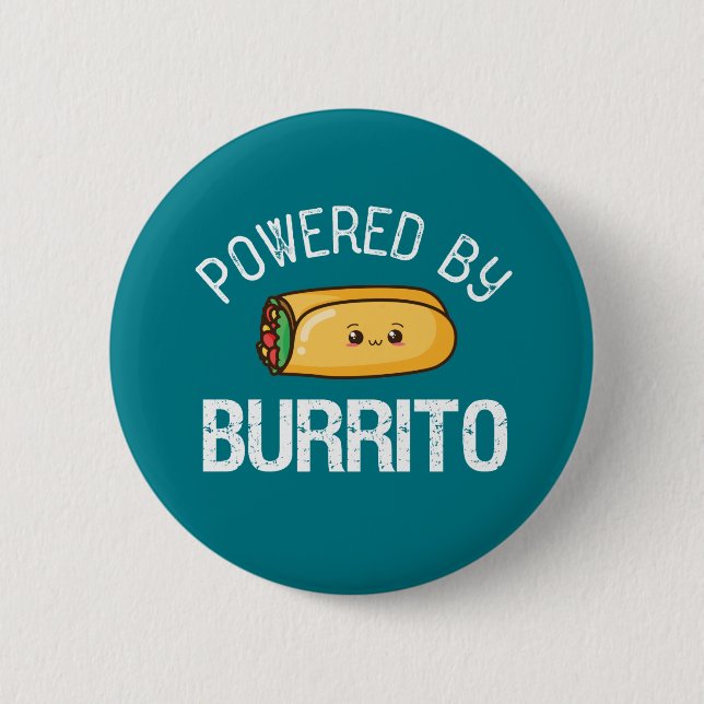 Funny Quote Burrito and Mexican Food Lover Button (Front)