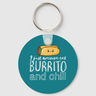 Funny Quote Burrito and Mexican Food Lover Keychain
