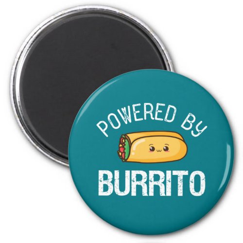 Funny Quote Burrito and Mexican Food Lover Magnet