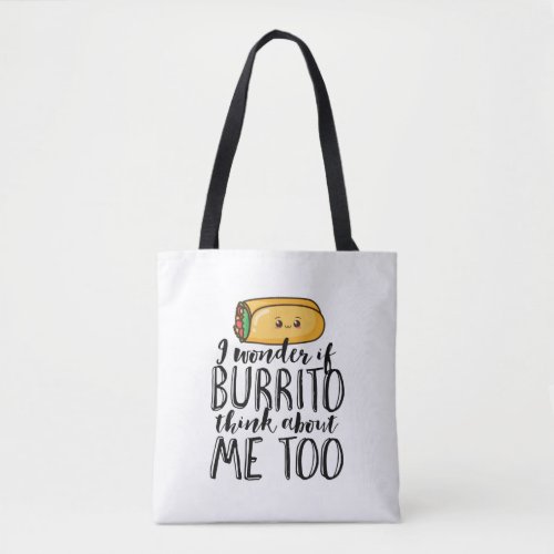 Funny Quote Burrito and Mexican Food Lover Tote Bag