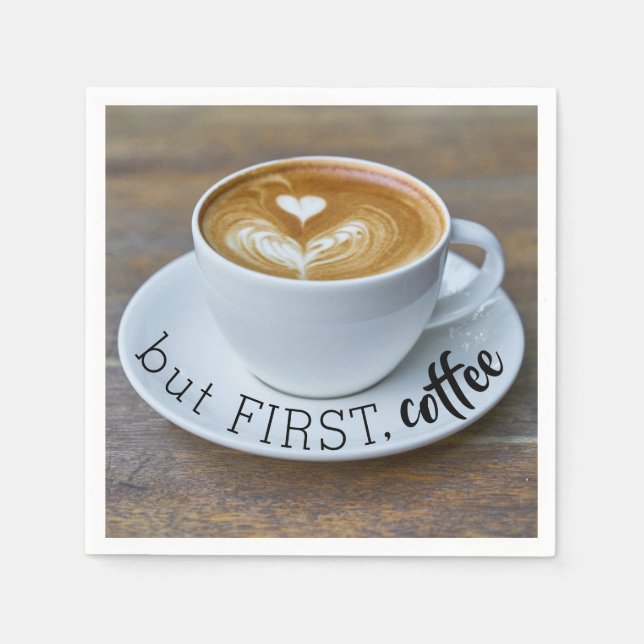 Funny Quote But First Coffee Cup Napkins (Front)