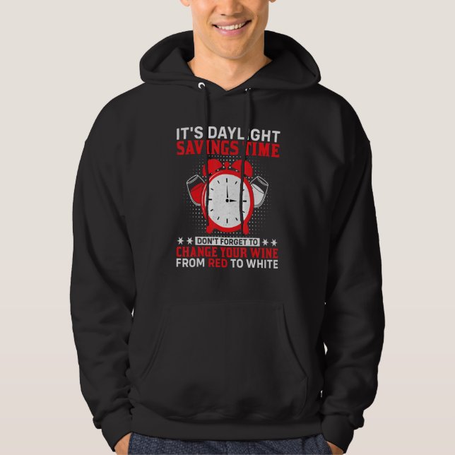 Funny Quote Clock Change Daylight Saving Time Clot Hoodie (Front)