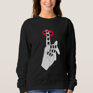 Funny Quote Coffee Shuh Duh Fuh Cup Gifts Sweatshirt