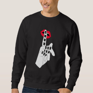 Funny Quote Coffee Shuh Duh Fuh Cup Gifts Sweatshirt
