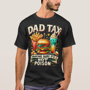 Funny Quote Dad Tax Making Sure Its Not Poison Fat T-Shirt