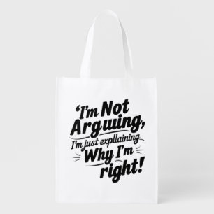 Funny Quote Design – I'm Not Arguing, I'm Just Exp Grocery Bag
