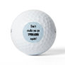 Funny Quote Don't Make Me Go Swimming Again Golf Balls