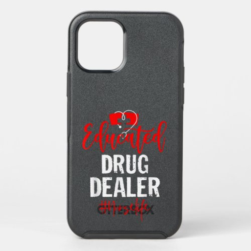 Funny Quote Educated Drug Dealer Nurse Distressed  OtterBox Symmetry iPhone 12 Pro Case