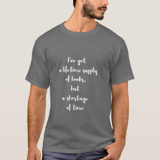 Funny Quote for Addict Book Lovers Modern Script T T-Shirt